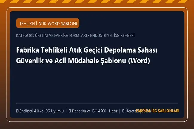 Fabrika Tehlikeli Atık Geçici Depolama Sahası Güvenlik ve Acil Müdahale Şablonu (Word)