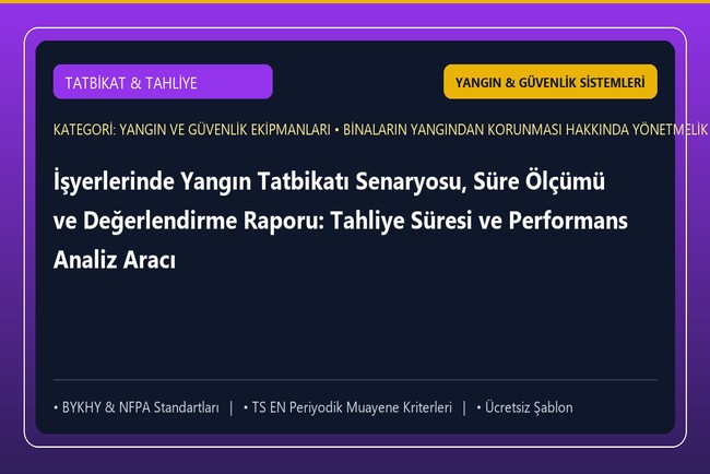 İşyerlerinde Yangın Tatbikatı Senaryosu, Süre Ölçümü ve Değerlendirme Raporu: Tahliye Süresi ve Performans Analiz Aracı