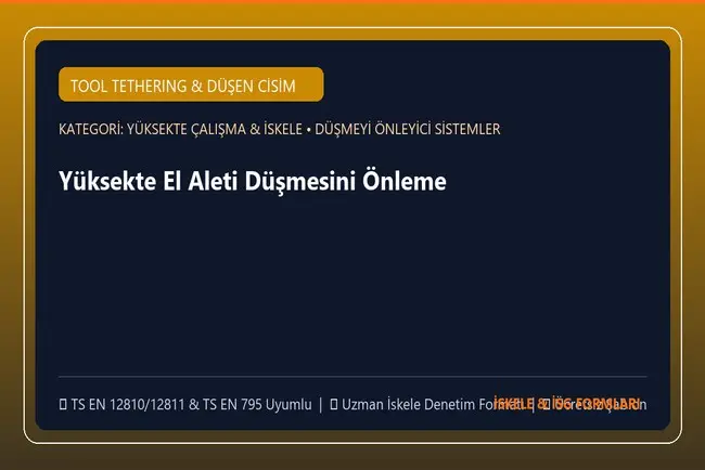Yüksekte El Aleti Düşmesini Önleme (Tool Tethering) ve Baret Çene Bağı Şablonu (Word)