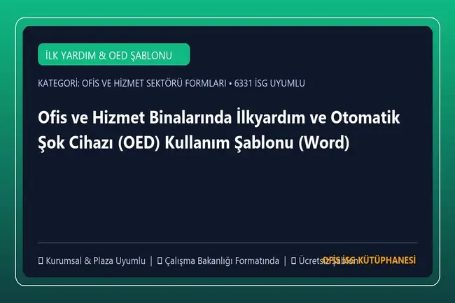 Ofis ve Hizmet Binalarında İlkyardım ve Otomatik Şok Cihazı (OED) Kullanım Şablonu (Word)