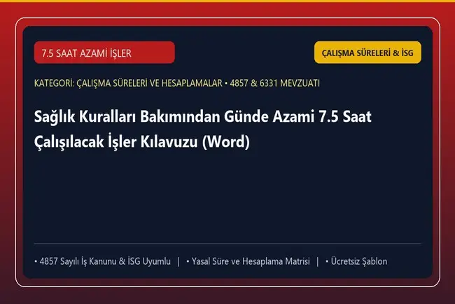 Sağlık Kuralları Bakımından Günde Azami 7.5 Saat Çalışılacak İşler Kılavuzu (Word)