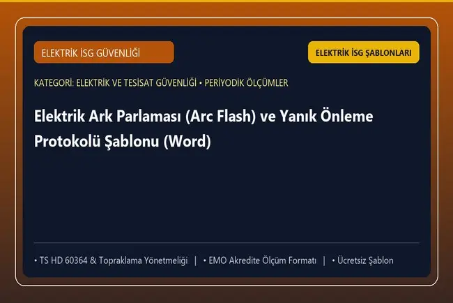 Elektrik Ark Parlaması (Arc Flash) ve Yanık Önleme Protokolü Şablonu (Word)