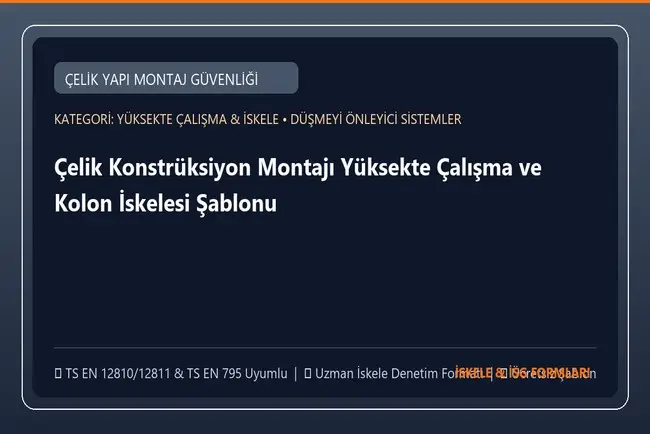 Çelik Konstrüksiyon Montajı Yüksekte Çalışma ve Kolon İskelesi Şablonu (Word)