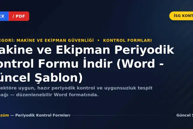 Makine ve Ekipman Periyodik Kontrol Formu İndir (Word - Güncel Şablon)