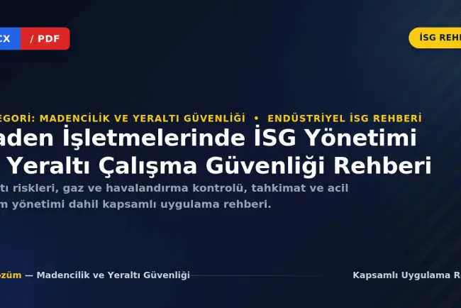 Maden İşletmelerinde İSG Yönetimi ve Yeraltı Çalışma Güvenliği Rehberi
