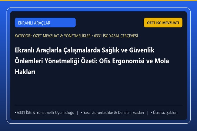 Ekranlı Araçlarla Çalışmalarda Sağlık ve Güvenlik Önlemleri Yönetmeliği Özeti: Ofis Ergonomisi ve Mola Hakları