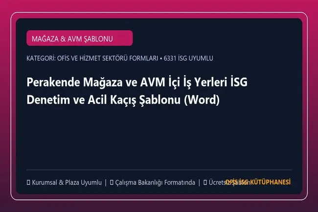 Perakende Mağaza ve AVM İçi İş Yerleri İSG Denetim ve Acil Kaçış Şablonu (Word)