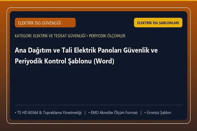 Ana Dağıtım ve Tali Elektrik Panoları Güvenlik ve Periyodik Kontrol Şablonu (Word)