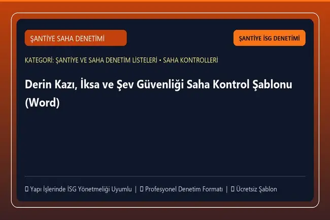 Derin Kazı, İksa ve Şev Güvenliği Saha Kontrol Şablonu (Word)