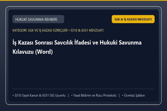 İş Kazası Sonrası Savcılık İfadesi ve Hukuki Savunma Kılavuzu (Word)