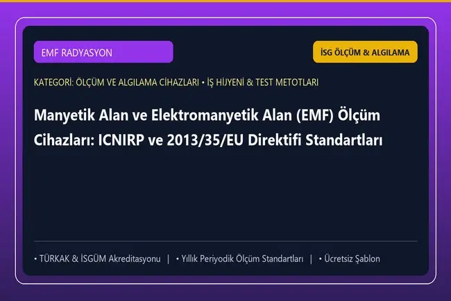 Manyetik Alan ve Elektromanyetik Alan (EMF) Ölçüm Cihazları: ICNIRP ve 2013/35/EU Direktifi Standartları
