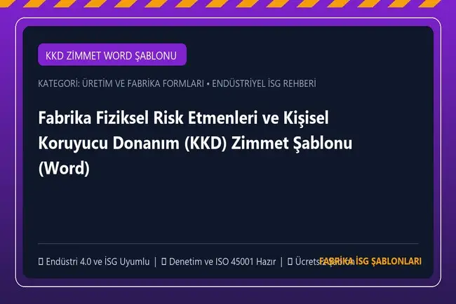 Fabrika Fiziksel Risk Etmenleri ve Kişisel Koruyucu Donanım (KKD) Zimmet Şablonu (Word)