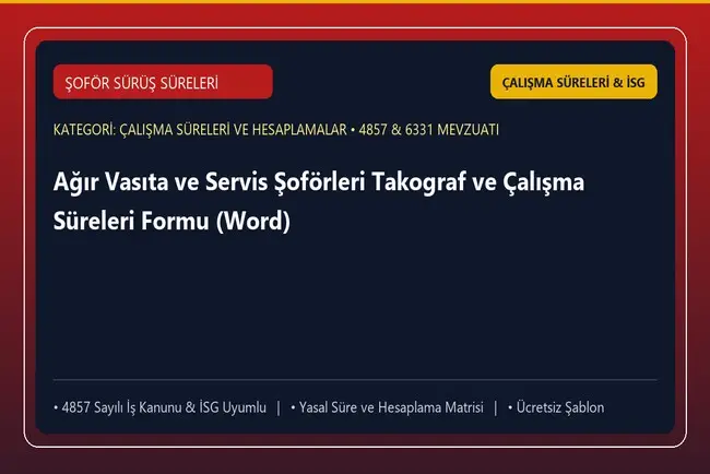 Ağır Vasıta ve Servis Şoförleri Takograf ve Çalışma Süreleri Formu (Word)