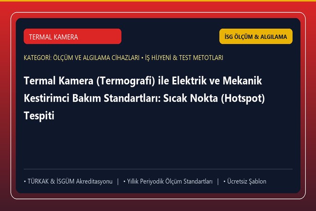Termal Kamera (Termografi) ile Elektrik ve Mekanik Kestirimci Bakım Standartları: Sıcak Nokta (Hotspot) Tespiti