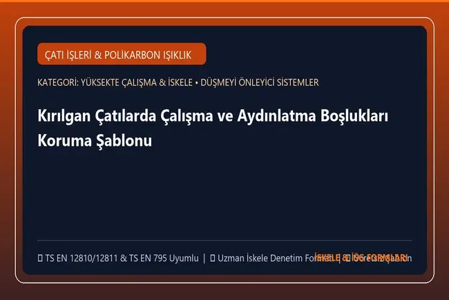 Kırılgan Çatılarda Çalışma ve Aydınlatma Boşlukları Koruma Şablonu (Word)