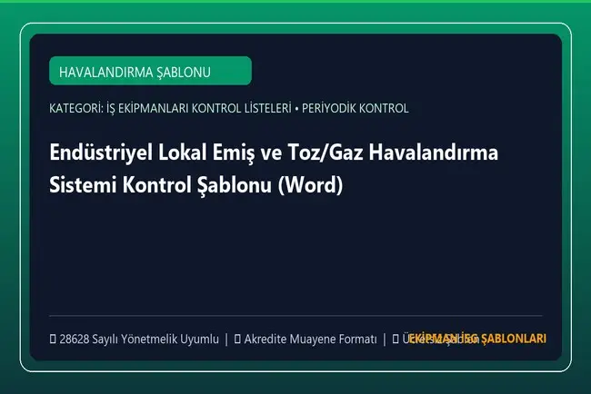 Endüstriyel Lokal Emiş ve Toz/Gaz Havalandırma Sistemi Kontrol Şablonu (Word)