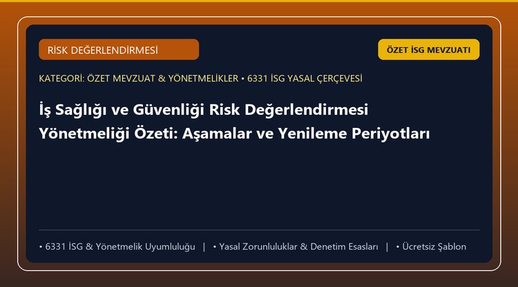 İş Sağlığı ve Güvenliği Risk Değerlendirmesi Yönetmeliği Özeti: Aşamalar ve Yenileme Periyotları