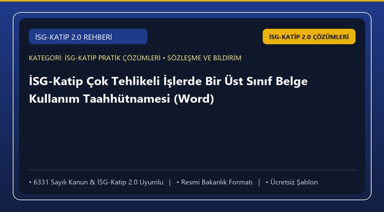 İSG-Katip Çok Tehlikeli İşlerde Bir Üst Sınıf Belge Kullanım Taahhütnamesi (Word)