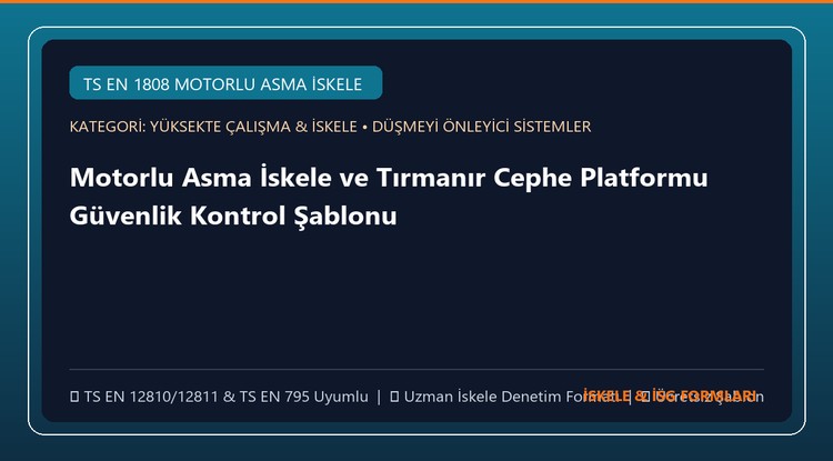 Motorlu Asma İskele ve Tırmanır Cephe Platformu Güvenlik Kontrol Şablonu (Word)