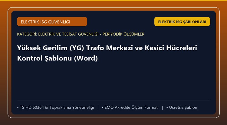 Yüksek Gerilim (YG) Trafo Merkezi ve Kesici Hücreleri Kontrol Şablonu (Word)
