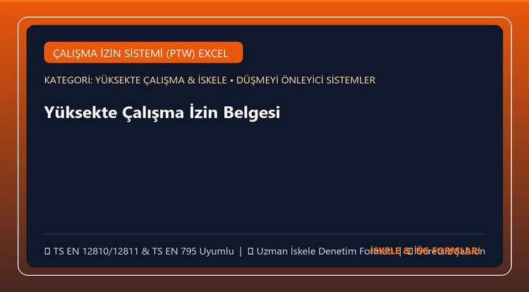 Yüksekte Çalışma İzin Belgesi (PTW) ve Risk Kontrol Listesi Şablonu (Excel)