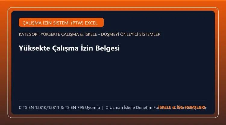Yüksekte Çalışma İzin Belgesi (PTW) ve Risk Kontrol Listesi Şablonu (Excel)