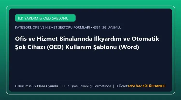 Ofis ve Hizmet Binalarında İlkyardım ve Otomatik Şok Cihazı (OED) Kullanım Şablonu (Word)