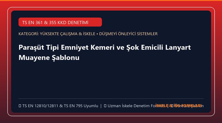 Paraşüt Tipi Emniyet Kemeri ve Şok Emicili Lanyart Muayene Şablonu (Word)