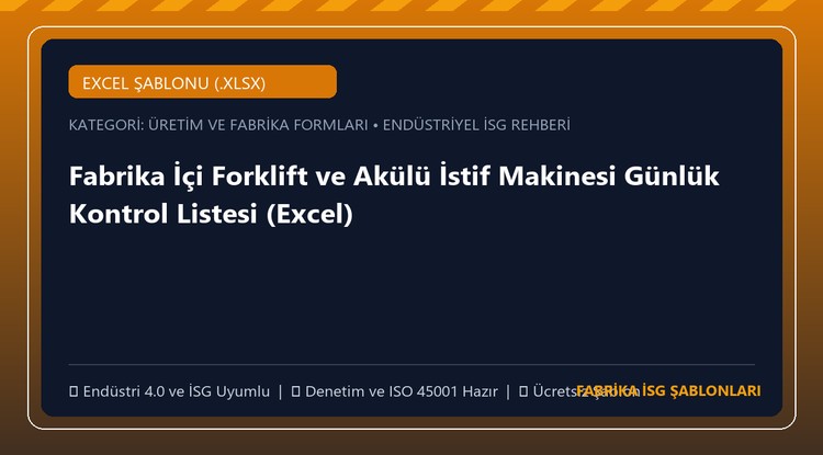 Fabrika İçi Forklift ve Akülü İstif Makinesi Günlük Kontrol Listesi (Excel)