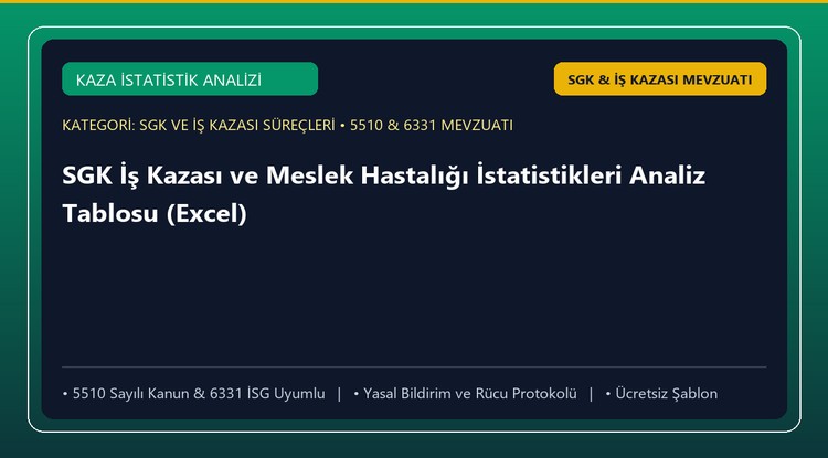 SGK İş Kazası ve Meslek Hastalığı İstatistikleri Analiz Tablosu (Excel)