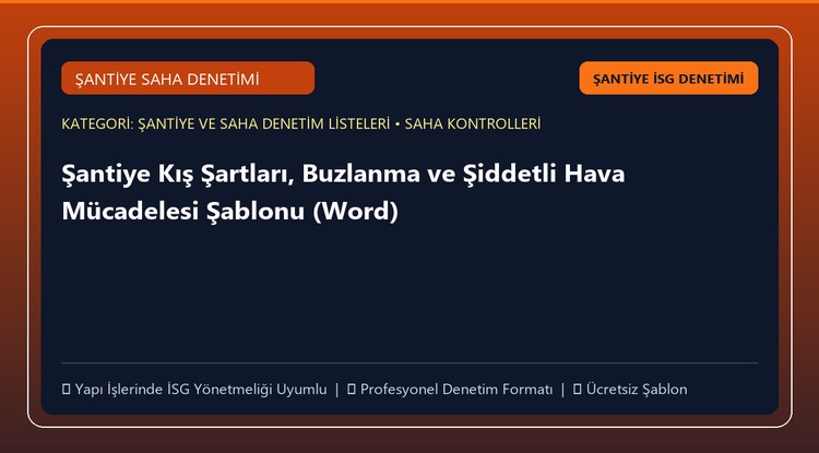 Şantiye Kış Şartları, Buzlanma ve Şiddetli Hava Mücadelesi Şablonu (Word)