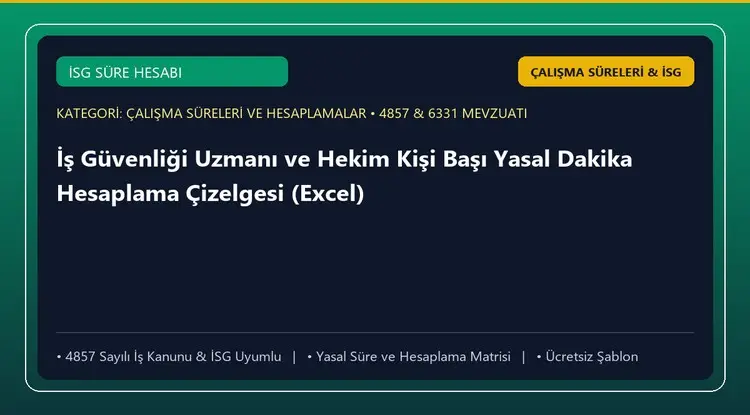 İş Güvenliği Uzmanı ve Hekim Kişi Başı Yasal Dakika Hesaplama Çizelgesi (Excel)