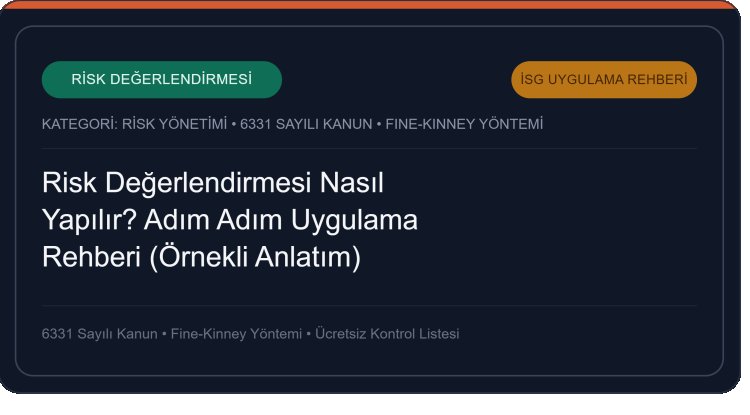 Risk Değerlendirmesi Nasıl Yapılır? Adım Adım Uygulama Rehberi