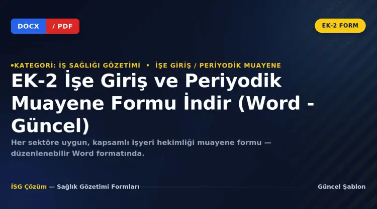 EK-2 İşe Giriş ve Periyodik Muayene Formu İndir (Word - Güncel)