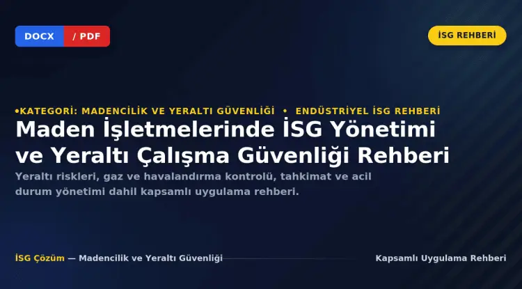 Maden İşletmelerinde İSG Yönetimi ve Yeraltı Çalışma Güvenliği Rehberi