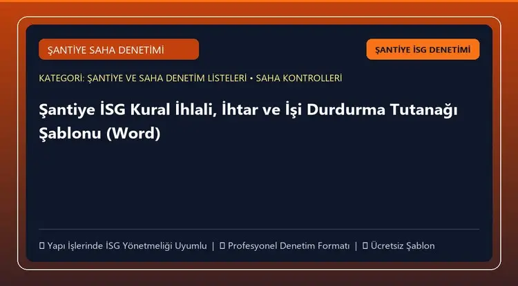 Şantiye İSG Kural İhlali, İhtar ve İşi Durdurma Tutanağı Şablonu (Word)