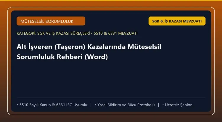 Alt İşveren (Taşeron) Kazalarında Müteselsil Sorumluluk Rehberi (Word)