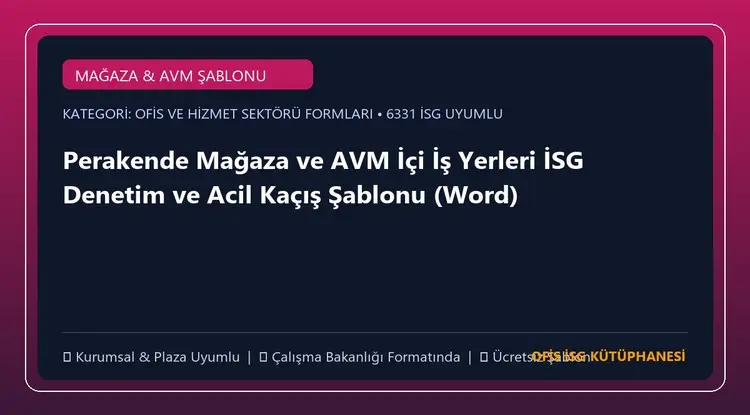 Perakende Mağaza ve AVM İçi İş Yerleri İSG Denetim ve Acil Kaçış Şablonu (Word)