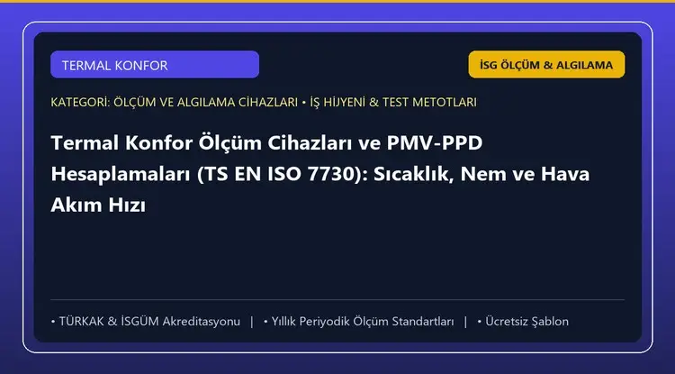 Termal Konfor Ölçüm Cihazları ve PMV-PPD Hesaplamaları (TS EN ISO 7730): Sıcaklık, Nem ve Hava Akım Hızı
