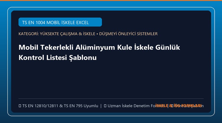 Mobil Tekerlekli Alüminyum Kule İskele Günlük Kontrol Listesi Şablonu (Excel)