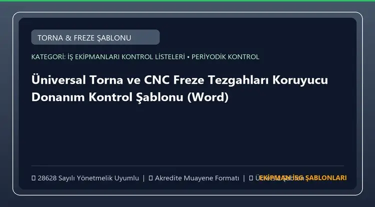 Üniversal Torna ve CNC Freze Tezgahları Koruyucu Donanım Kontrol Şablonu (Word)