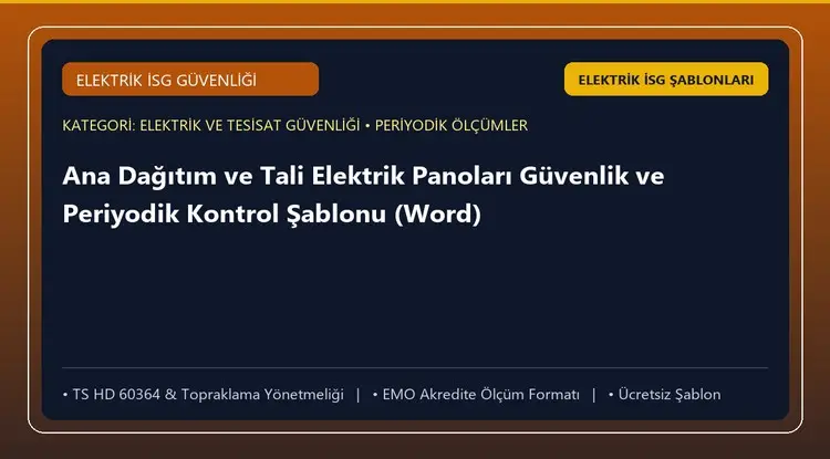 Ana Dağıtım ve Tali Elektrik Panoları Güvenlik ve Periyodik Kontrol Şablonu (Word)