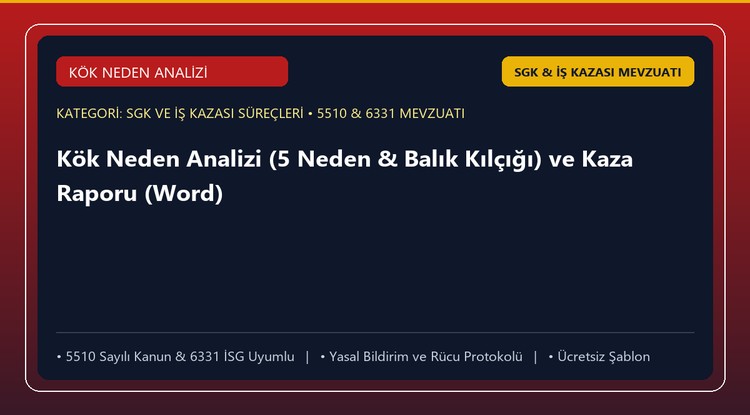 Kök Neden Analizi (5 Neden & Balık Kılçığı) ve Kaza Raporu (Word)