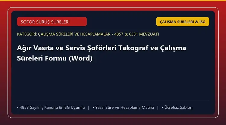 Ağır Vasıta ve Servis Şoförleri Takograf ve Çalışma Süreleri Formu (Word)