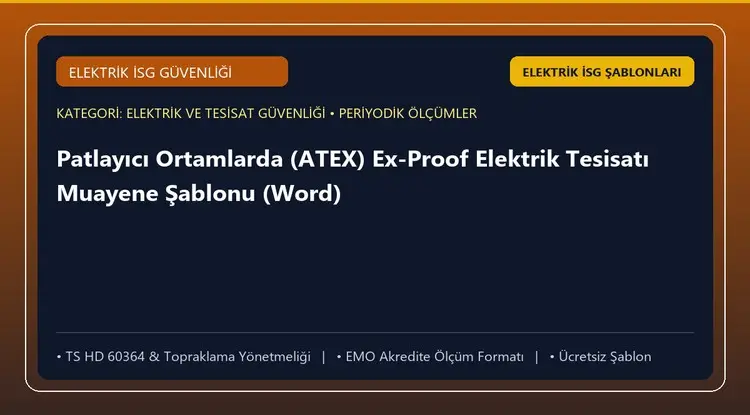 Patlayıcı Ortamlarda (ATEX) Ex-Proof Elektrik Tesisatı Muayene Şablonu (Word)