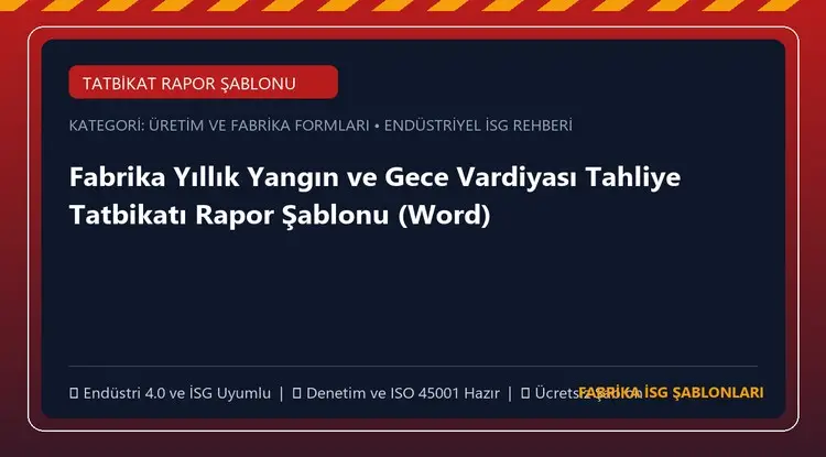 Fabrika Yıllık Yangın ve Gece Vardiyası Tahliye Tatbikatı Rapor Şablonu (Word)