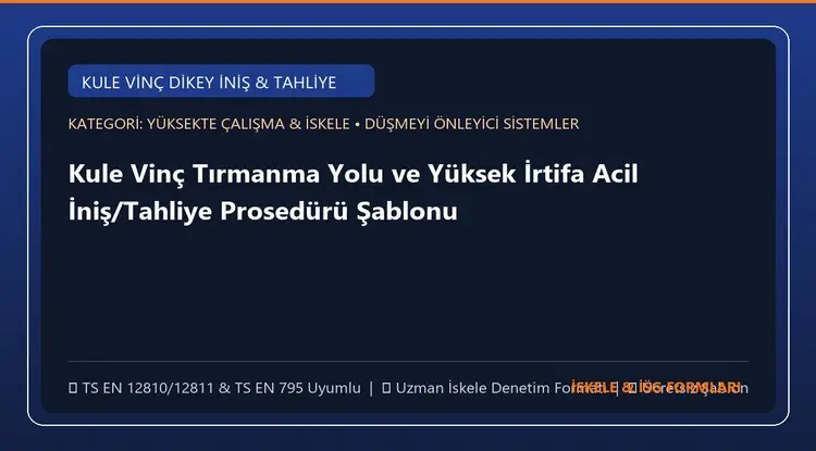 Kule Vinç Tırmanma Yolu ve Yüksek İrtifa Acil İniş/Tahliye Prosedürü Şablonu (Word)