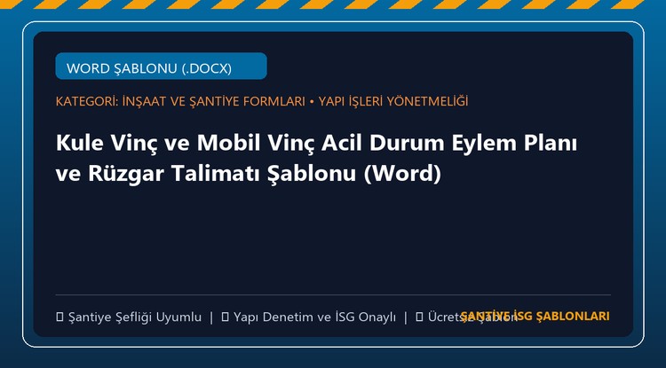Kule Vinç ve Mobil Vinç Acil Durum Eylem Planı ve Rüzgar Talimatı Şablonu (Word)