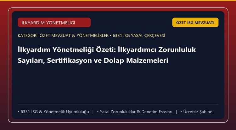 İlkyardım Yönetmeliği Özeti: İlkyardımcı Zorunluluk Sayıları, Sertifikasyon ve Dolap Malzemeleri