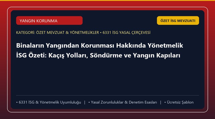 Binaların Yangından Korunması Hakkında Yönetmelik İSG Özeti: Kaçış Yolları, Söndürme ve Yangın Kapıları